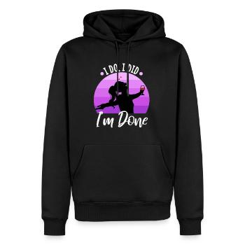 I Do I Did I'm Done - Männer Premium Bio Hoodie - Schwarz - Vorne - Nico (187cm)