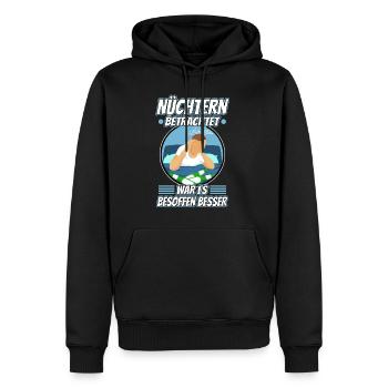 Nüchtern betrachtet war es besoffen besser - Männer Premium Bio Hoodie - Schwarz - Vorne - Nico (187cm)