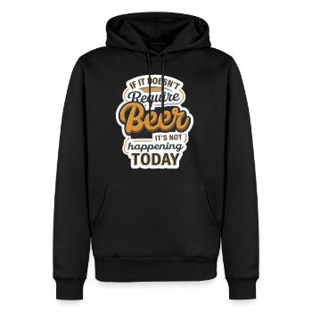 It Doesn't Require Beer It's Not Happening Today10 - Männer Premium Bio Hoodie - Schwarz - Vorne - Nico (187cm)