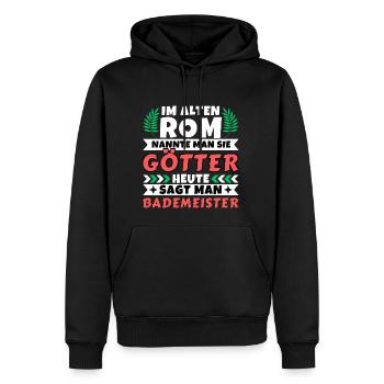 Im alten Rom waren Sie Götter. Heute Bademeister - Männer Premium Bio Hoodie - Schwarz - Vorne - Nico (187cm)