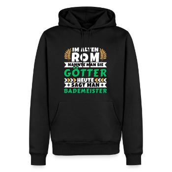 Im alten Rom waren Sie Götter. Heute Bademeister - Männer Premium Bio Hoodie - Schwarz - Vorne - Nico (187cm)