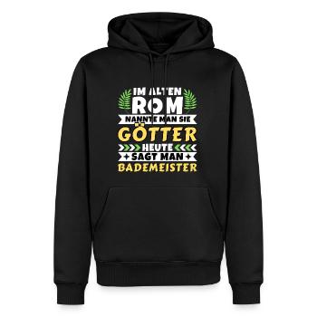 Im alten Rom waren Sie Götter. Heute Bademeister - Männer Premium Bio Hoodie - Schwarz - Vorne - Nico (187cm)