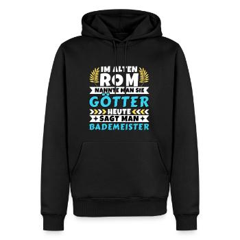 Im alten Rom waren Sie Götter. Heute Bademeister - Männer Premium Bio Hoodie - Schwarz - Vorne - Nico (187cm)