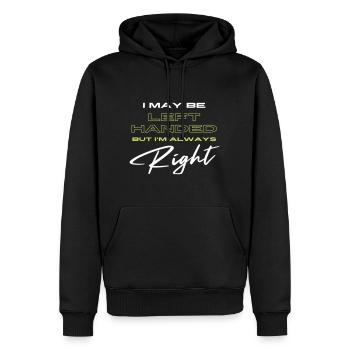 I May Be Left Handed But I'm Always Right - Men’s Premium Organic Hoodie - black - Front - Nico (187cm)