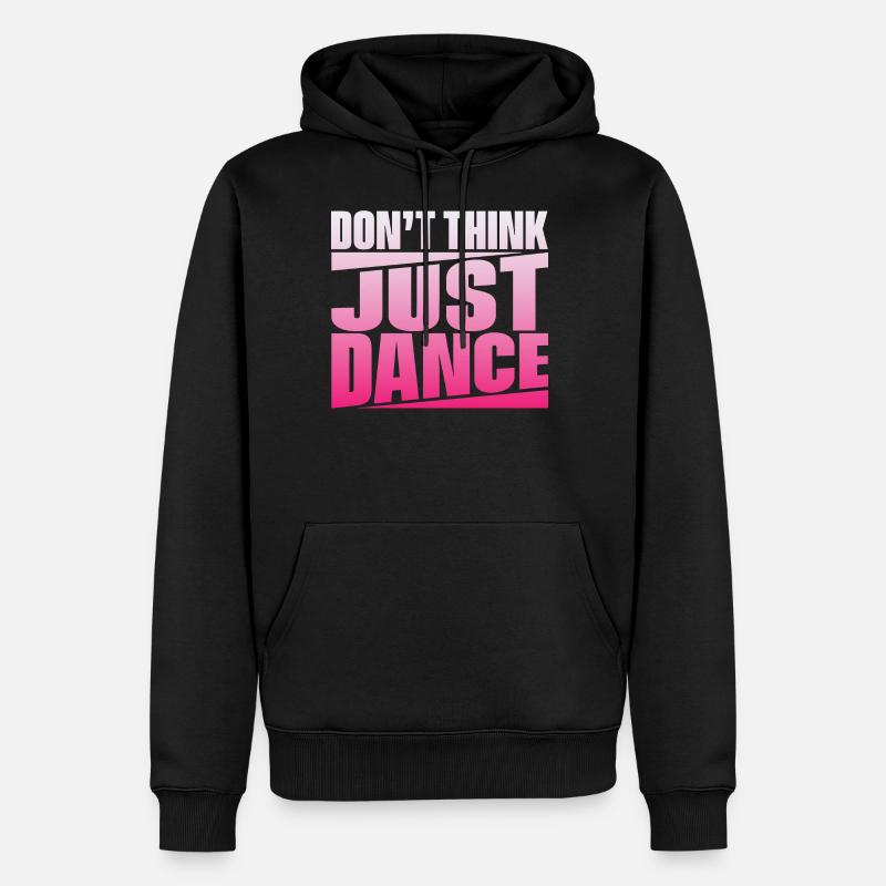 Don't Think Just Dance - Männer Premium Bio Hoodie - Schwarz