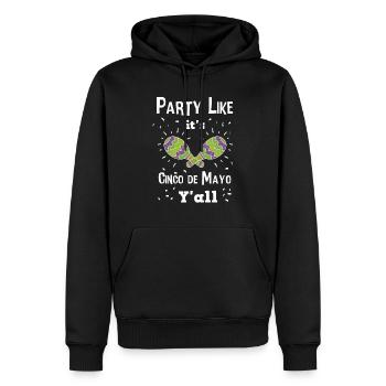 Party Like It's Cinco De Mayo Y'all Maracas Shirt - Men’s Premium Organic Hoodie - black - Front - Nico (187cm)