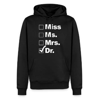 Funny Miss Ms Mrs Doktor Gift Shirt - Männer Premium Bio Hoodie - Schwarz - Vorne - Nico (187cm)