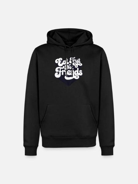 Eat fruits not friends - Men’s Premium Organic Hoodie - black