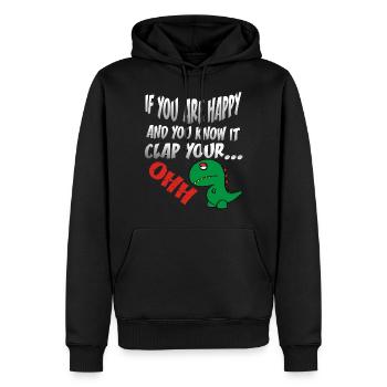 If You Are Happy Clap Your..... Lustiger T-Rex - Männer Premium Bio Hoodie - Schwarz - Vorne - Nico (187cm)