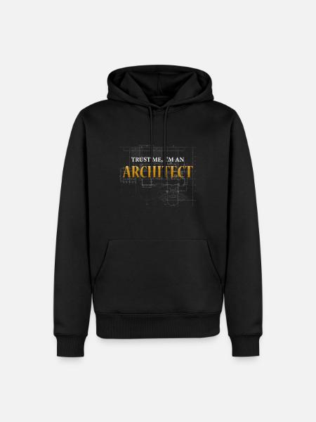 Architect - Architecture - Trust me - Men’s Premium Organic Hoodie - black