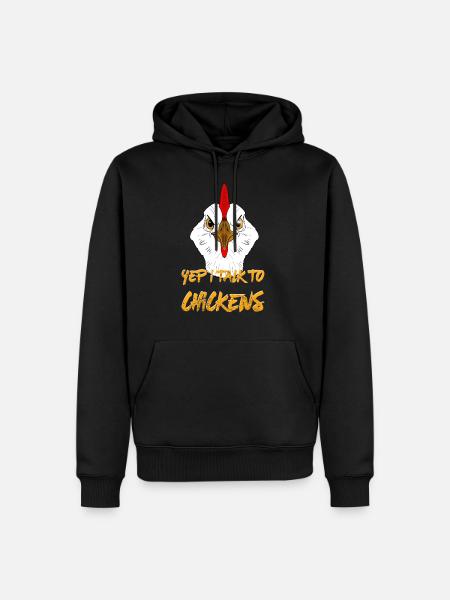 yep i talk to chicken - yes I talk to chickens - Men’s Premium Organic Hoodie - black