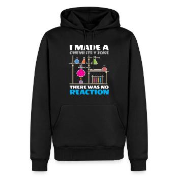 I Made A Chemistry Joke There Was No Reaction - Men’s Premium Organic Hoodie - black - Front - Nico (187cm)