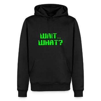 Wait What Green Text Cool Funny Humor Saying - Men’s Premium Organic Hoodie - black - Front - Nico (187cm)