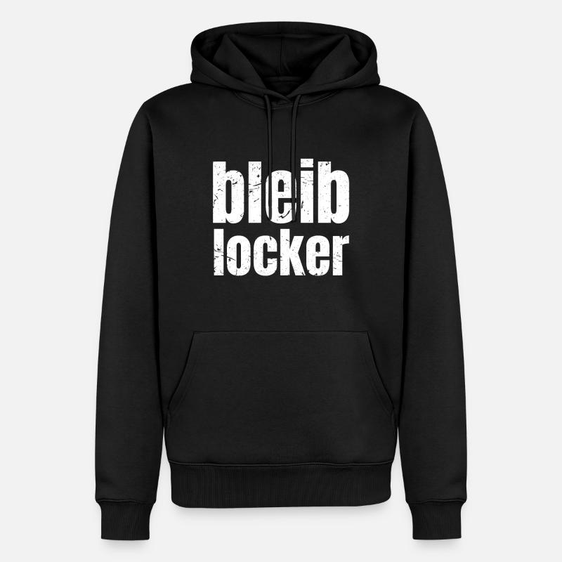 Bleib locker relax entspannen cool spruch geschenk - Männer Premium Bio Hoodie - Schwarz