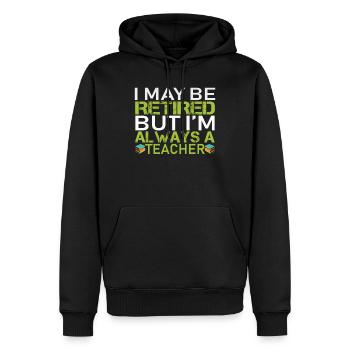 I may be retired but I'm always a teacher - Männer Premium Bio Hoodie - Schwarz - Vorne - Nico (187cm)