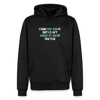 Je peux vous l'expliquer en disant physicien - Sweat à capuche Premium bio Homme - noir - Devant - Nico (187cm)