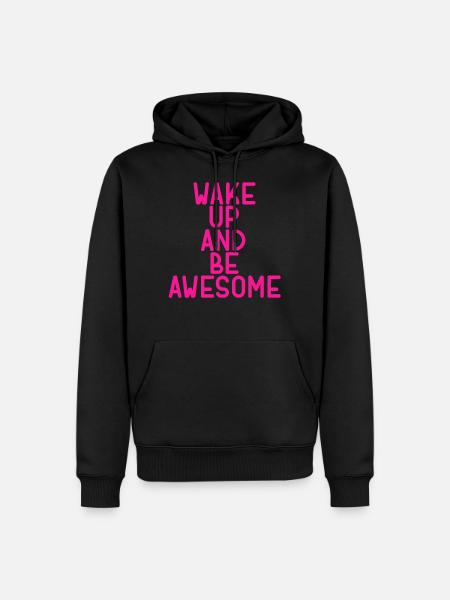 wake up and be awesome - Men’s Premium Organic Hoodie - black