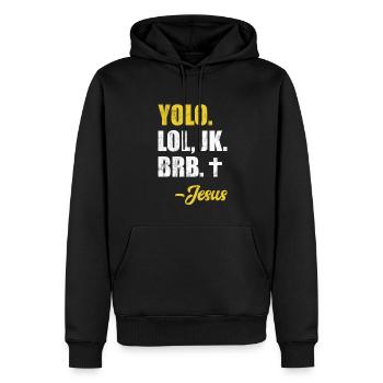 Yolo Lol Jk Brb Yolo Brb Jesus Christian Jesus Brb - Männer Premium Bio Hoodie - Schwarz - Vorne - Nico (187cm)