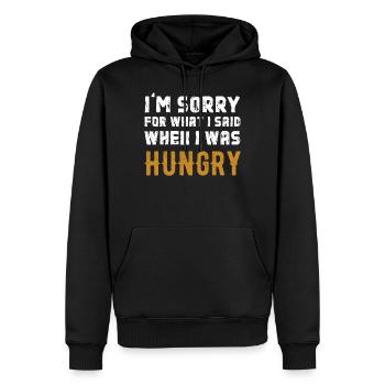 Im Sorry For What I Said When I Was Hungry - Männer Premium Bio Hoodie - Schwarz - Vorne - Nico (187cm)