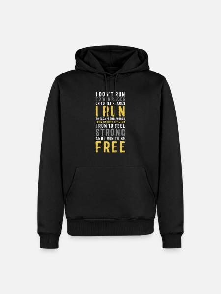 I Don'T Run To Win Race Or To Get Places Running - Men’s Premium Organic Hoodie - black