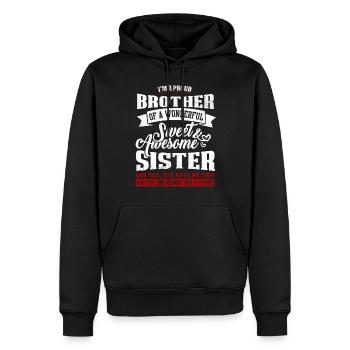 Schwester Lustige Sprüche Stolzer Bruder Geschenk - Männer Premium Bio Hoodie - Schwarz - Vorne - Nico (187cm)