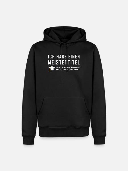 Lustiges Geschenk Meistertitel T Shirt Meister - Männer Premium Bio Hoodie - Schwarz