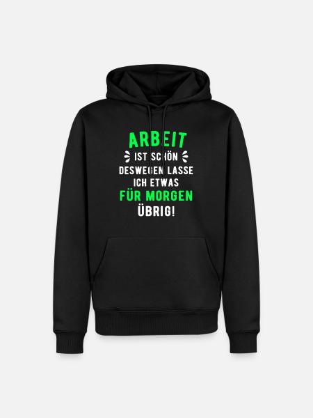 Arbeit Spruch - Männer Premium Bio Hoodie - Schwarz