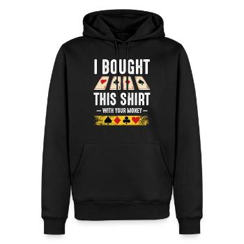 I Bought This Shirt With Your Money Poker Cadeau - Sweat à capuche Premium bio Homme - noir - Devant - Nico (187cm)