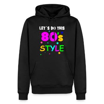 80s T-Shirt Lets Do This 80's style, - Men’s Premium Organic Hoodie - black - Front - Nico (187cm)