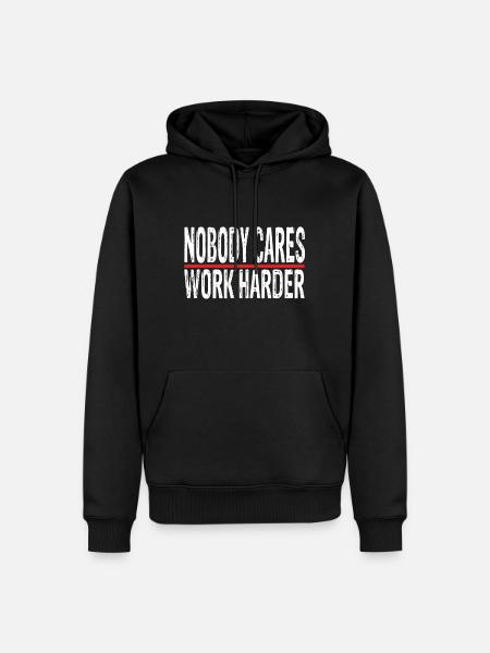 nobody cares work harder - Men’s Premium Organic Hoodie - black