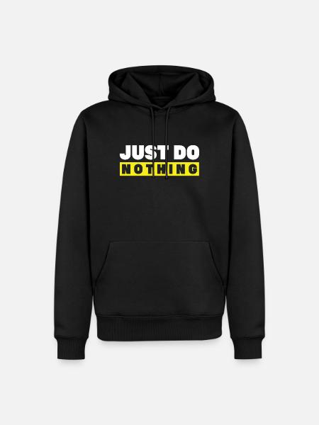 Just do nothing - Männer Premium Bio Hoodie - Schwarz