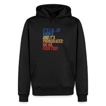 Its Called Karma And Its Pronounced Haha Fuck You - Männer Premium Bio Hoodie - Schwarz - Vorne - Nico (187cm)