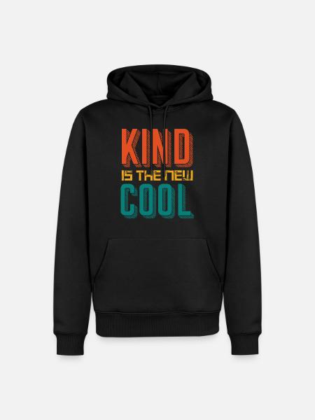Kind is the new cool - Men’s Premium Organic Hoodie - black