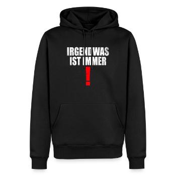 Sprüche fürs Gemüt - Irgendwas ist immer! - Männer Premium Bio Hoodie - Schwarz - Vorne - Nico (187cm)