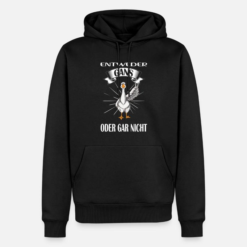 Entweder Gans oder gar nicht Gans Spruch Gänse - Männer Premium Bio Hoodie - Schwarz