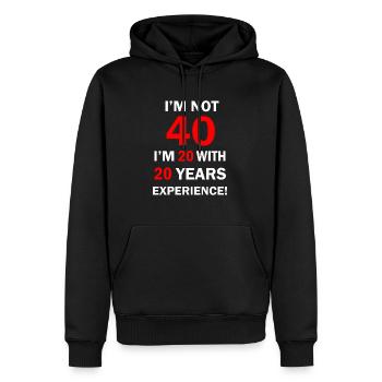 I am not 40 I’m 20 with 20 Years Experience 40 - Sweat à capuche Premium bio Homme - noir - Devant - Nico (187cm)