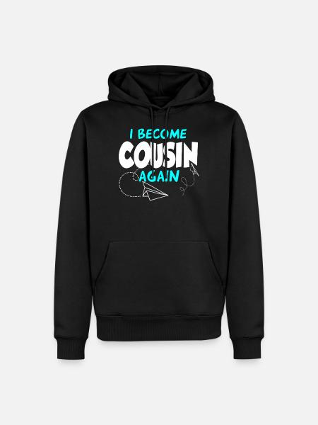 I'll be a cousin again - Men’s Premium Organic Hoodie - black