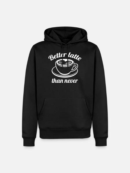 Better Latte Than Never - Männer Premium Bio Hoodie - Schwarz