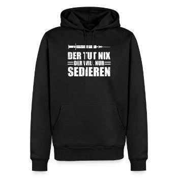 Anästhesisten Spruch DER TUT NIX DER WILL NUR - Männer Premium Bio Hoodie - Schwarz - Vorne - Nico (187cm)