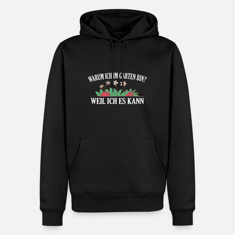 Gartenarbeit Gartenspruch Gärtner Geschenkidee - Männer Premium Bio Hoodie - Schwarz