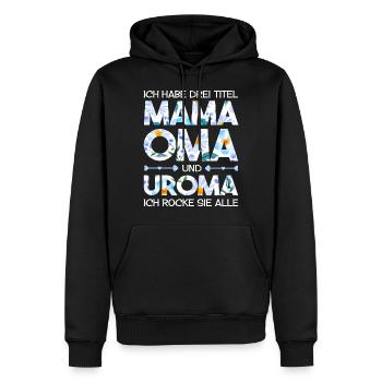 Mama Oma Uroma Geschenk Muttertag - Männer Premium Bio Hoodie - Schwarz - Vorne - Nico (187cm)