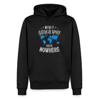 Ohne Geografie bist du nirgendwo - Männer Premium Bio Hoodie - Schwarz - Vorne - Nico (187cm)