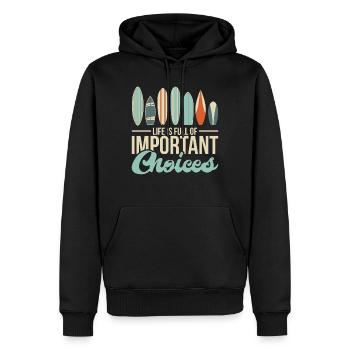 Life Is Full Of Improtant Choices Surf Surfer - Männer Premium Bio Hoodie - Schwarz - Vorne - Nico (187cm)