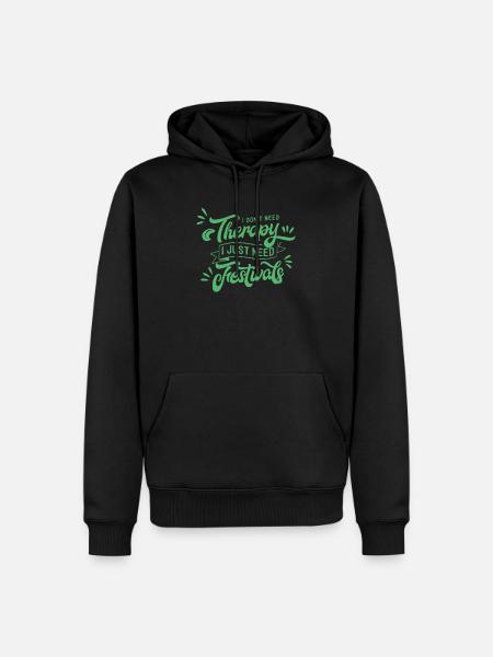 I need festivals festival music music festival - Men’s Premium Organic Hoodie - black