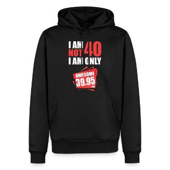 I'm i am Not 40 I'm 39 + Tax 40th birthday - Men’s Premium Organic Hoodie - black - Front - Nico (187cm)