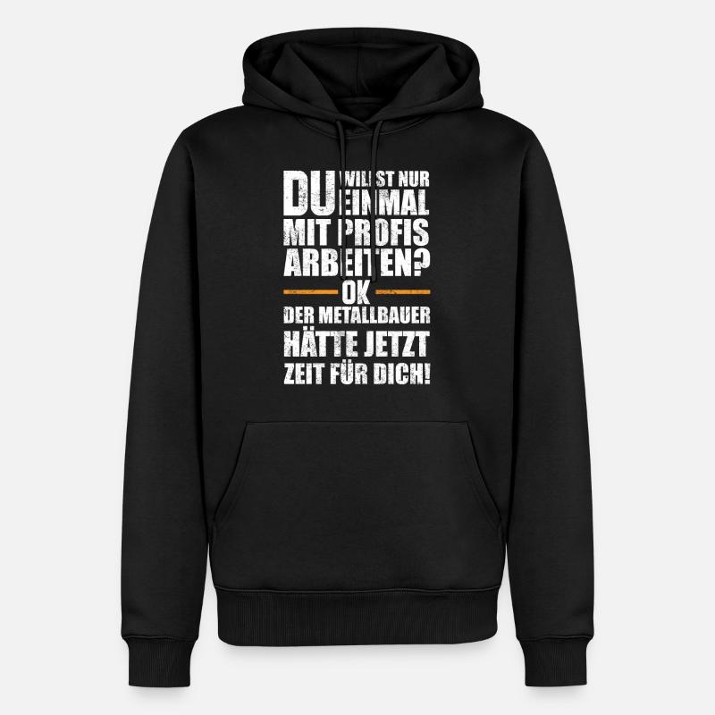 Metallbauer Geschenkidee - Männer Premium Bio Hoodie - Schwarz