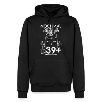 40. Geburtstag Frau 40er 40ter Ich bin 39+ plus - Männer Premium Bio Hoodie - Schwarz - Vorne - Nico (187cm)