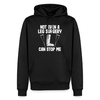 Not Even A Ley Surgery Can Stop Me Broken Leg - Men’s Premium Organic Hoodie - black - Front - Nico (187cm)