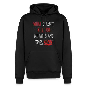 What doesn’t kill you mutates and tries again - Sweat à capuche Premium bio Homme - noir - Devant - Nico (187cm)
