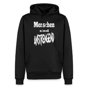 Spruch Arbeit Menschen anstrengend Lustig - Männer Premium Bio Hoodie - Schwarz - Vorne - Nico (187cm)